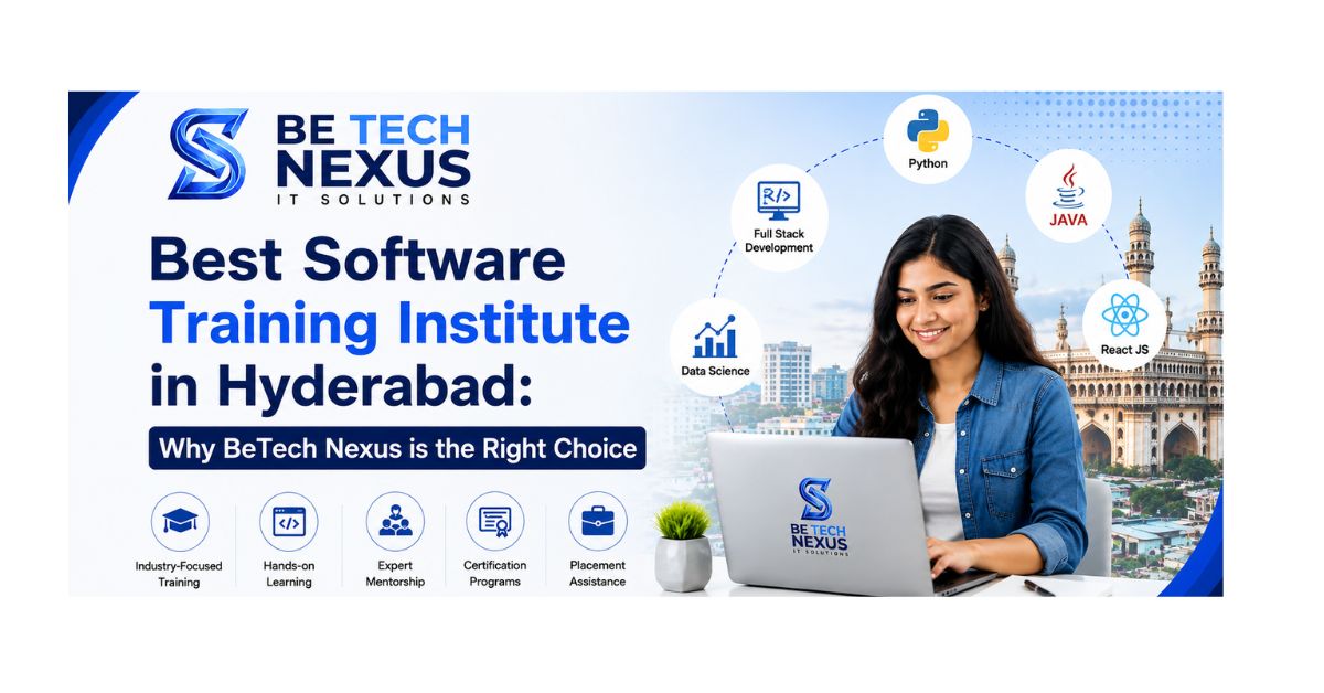 Best Software Training Institute in Hyderabad: Why BeTech Nexus is the Right Choice